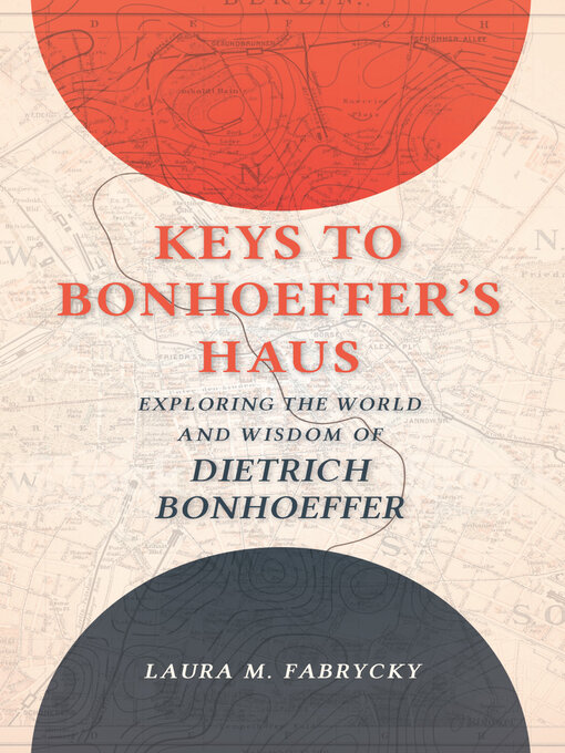 Title details for Keys to Bonhoeffer's Haus by Laura  M.  Fabrycky - Wait list